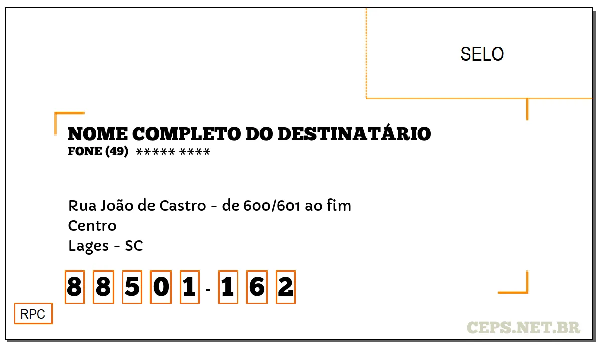 CEP LAGES - SC, DDD 49, CEP 88501162, RUA JOÃO DE CASTRO - DE 600/601 AO FIM, BAIRRO CENTRO.