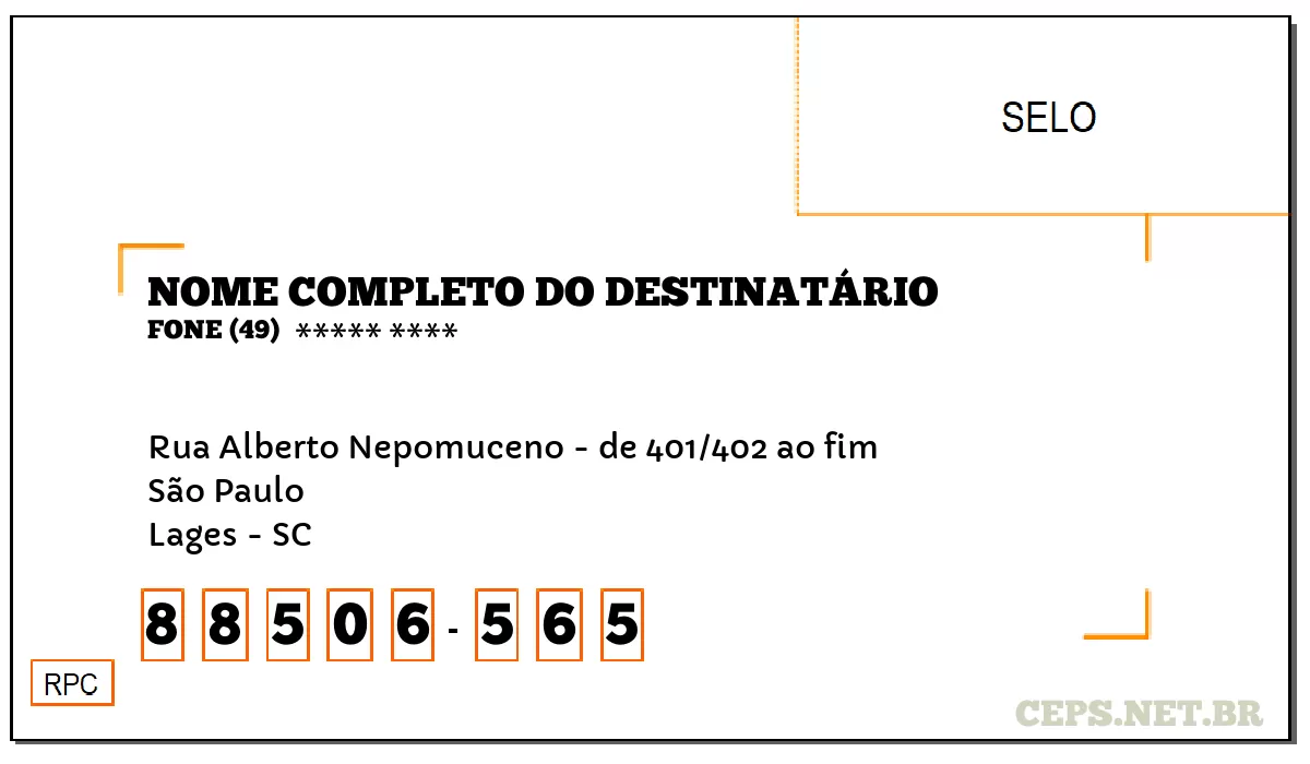 CEP LAGES - SC, DDD 49, CEP 88506565, RUA ALBERTO NEPOMUCENO - DE 401/402 AO FIM, BAIRRO SÃO PAULO.