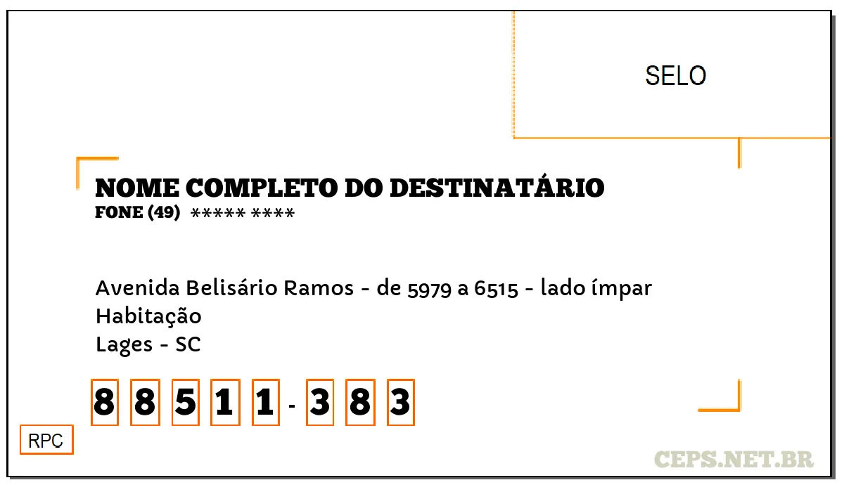 CEP LAGES - SC, DDD 49, CEP 88511383, AVENIDA BELISÁRIO RAMOS - DE 5979 A 6515 - LADO ÍMPAR, BAIRRO HABITAÇÃO.