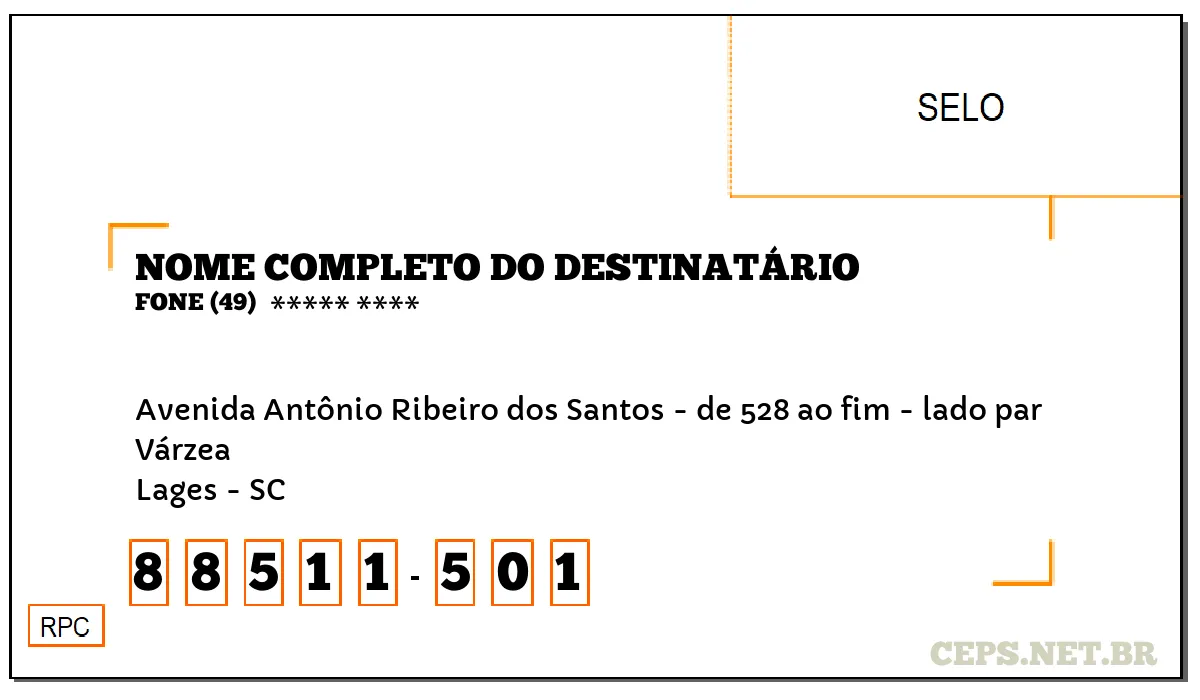 CEP LAGES - SC, DDD 49, CEP 88511501, AVENIDA ANTÔNIO RIBEIRO DOS SANTOS - DE 528 AO FIM - LADO PAR, BAIRRO VÁRZEA.