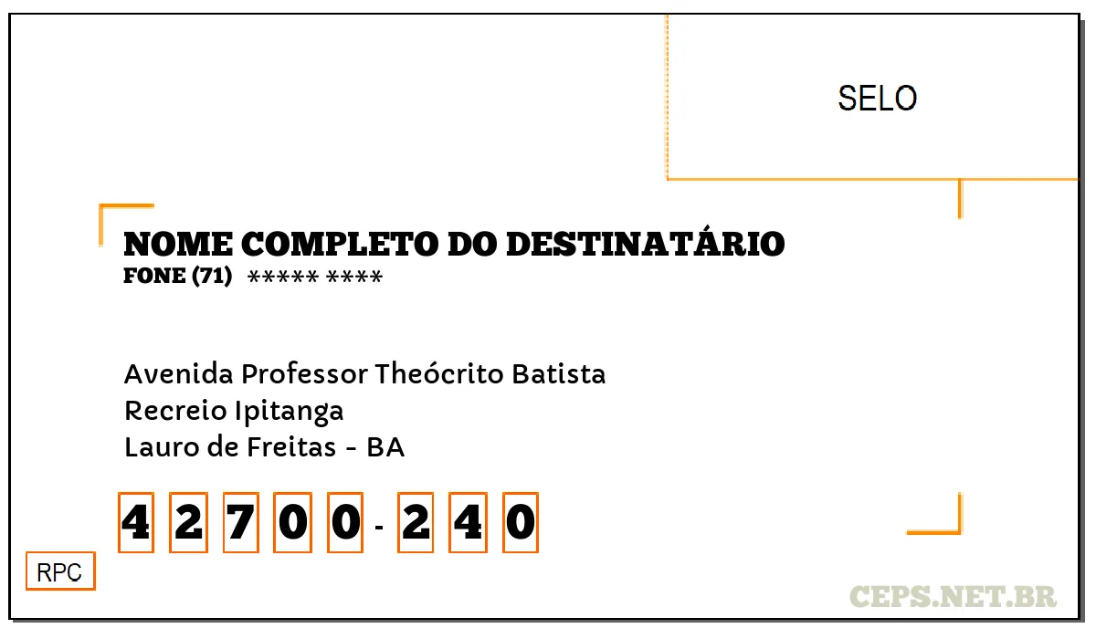 CEP LAURO DE FREITAS - BA, DDD 71, CEP 42700240, AVENIDA PROFESSOR THEÓCRITO BATISTA, BAIRRO RECREIO IPITANGA.