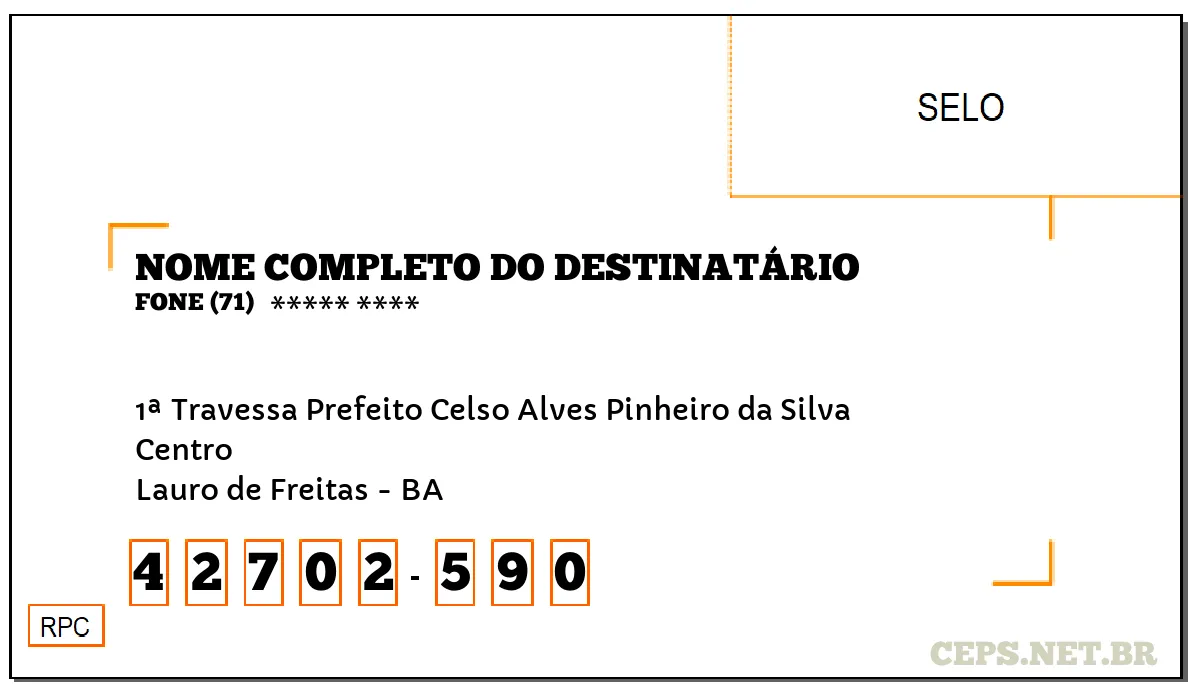 CEP LAURO DE FREITAS - BA, DDD 71, CEP 42702590, 1ª TRAVESSA PREFEITO CELSO ALVES PINHEIRO DA SILVA, BAIRRO CENTRO.