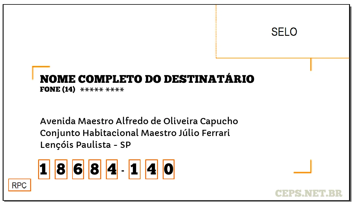 CEP LENÇÓIS PAULISTA - SP, DDD 14, CEP 18684140, AVENIDA MAESTRO ALFREDO DE OLIVEIRA CAPUCHO, BAIRRO CONJUNTO HABITACIONAL MAESTRO JÚLIO FERRARI.