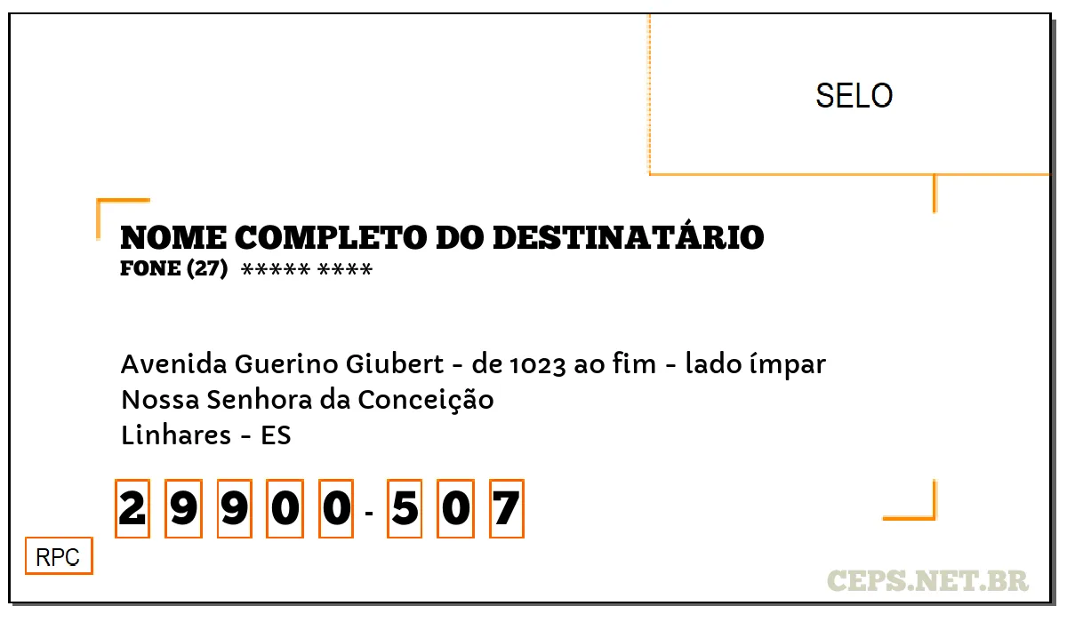 CEP LINHARES - ES, DDD 27, CEP 29900507, AVENIDA GUERINO GIUBERT - DE 1023 AO FIM - LADO ÍMPAR, BAIRRO NOSSA SENHORA DA CONCEIÇÃO.