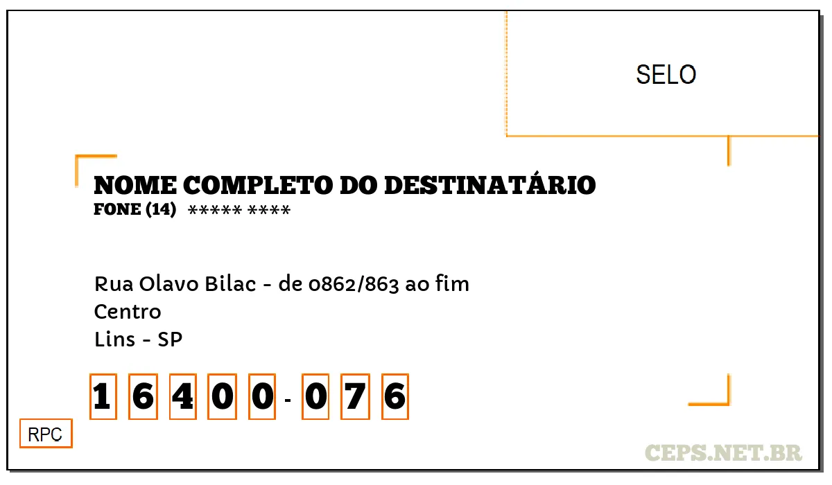 CEP LINS - SP, DDD 14, CEP 16400076, RUA OLAVO BILAC - DE 0862/863 AO FIM, BAIRRO CENTRO.