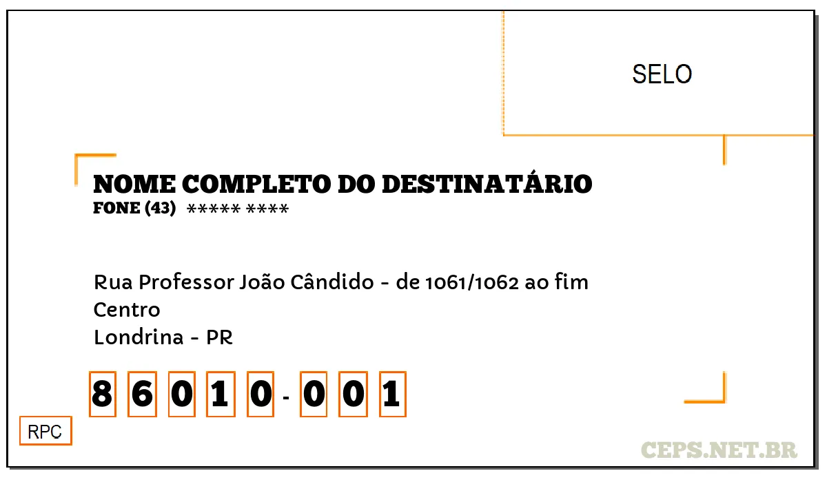 CEP LONDRINA - PR, DDD 43, CEP 86010001, RUA PROFESSOR JOÃO CÂNDIDO - DE 1061/1062 AO FIM, BAIRRO CENTRO.