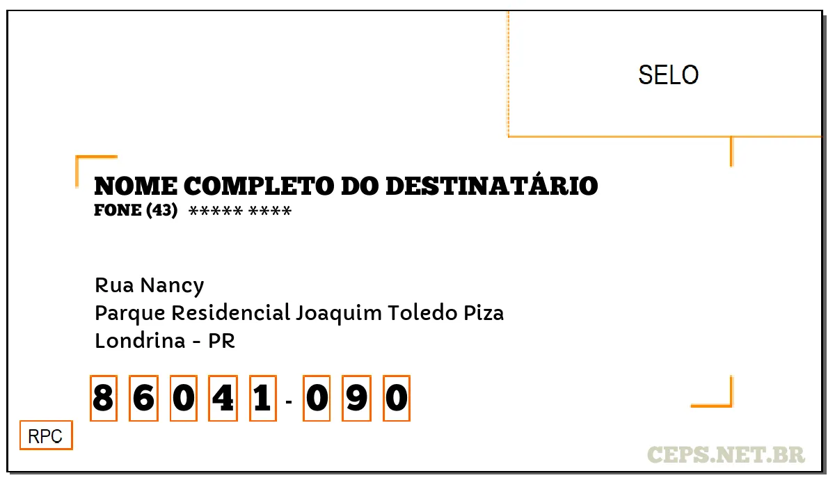 CEP LONDRINA - PR, DDD 43, CEP 86041090, RUA NANCY, BAIRRO PARQUE RESIDENCIAL JOAQUIM TOLEDO PIZA.