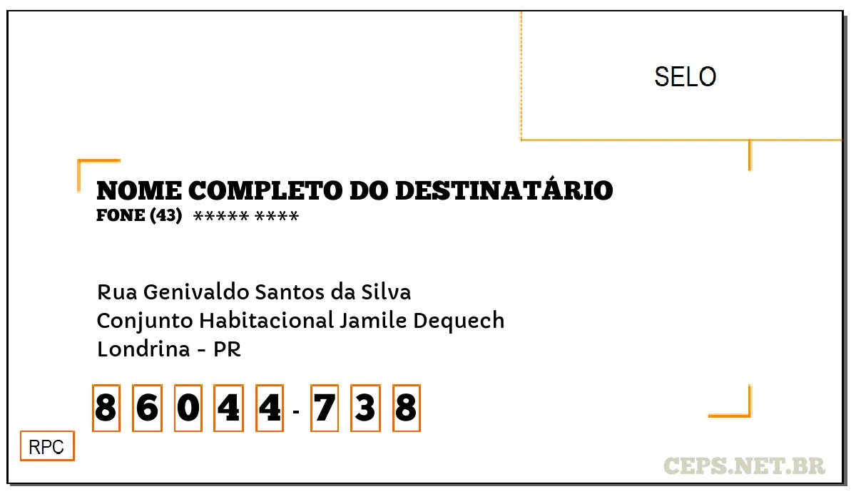 CEP LONDRINA - PR, DDD 43, CEP 86044738, RUA GENIVALDO SANTOS DA SILVA, BAIRRO CONJUNTO HABITACIONAL JAMILE DEQUECH.