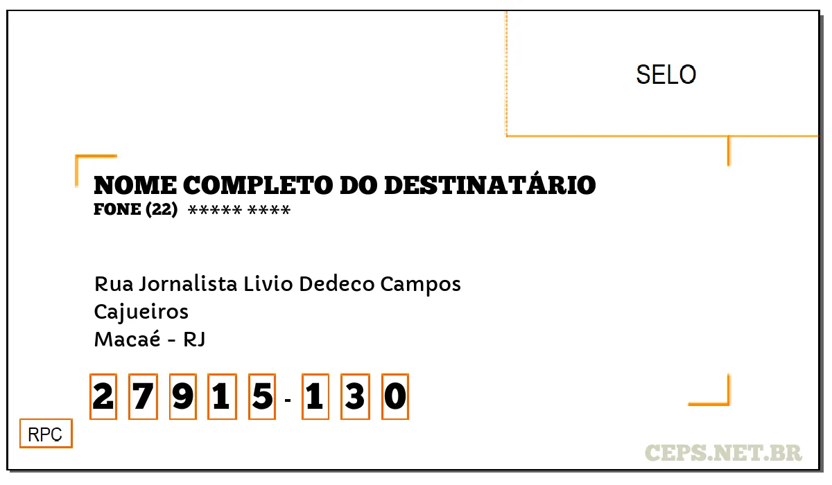 CEP MACAÉ - RJ, DDD 22, CEP 27915130, RUA JORNALISTA LIVIO DEDECO CAMPOS, BAIRRO CAJUEIROS.