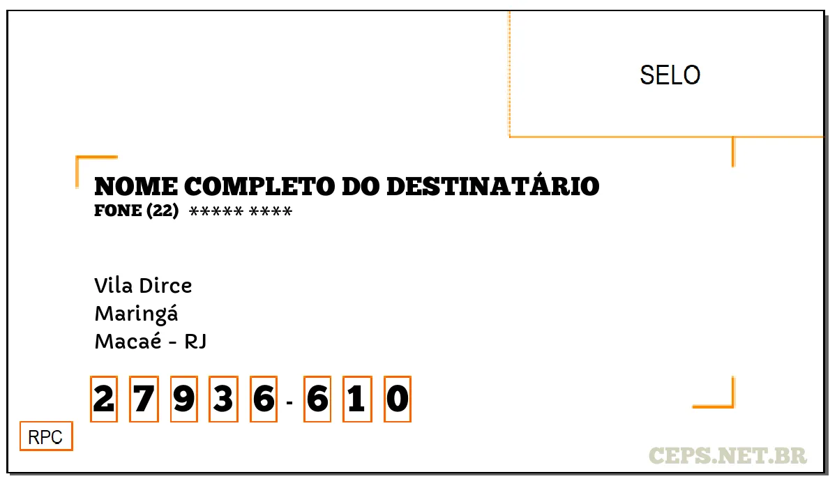 CEP MACAÉ - RJ, DDD 22, CEP 27936610, VILA DIRCE, BAIRRO MARINGÁ.