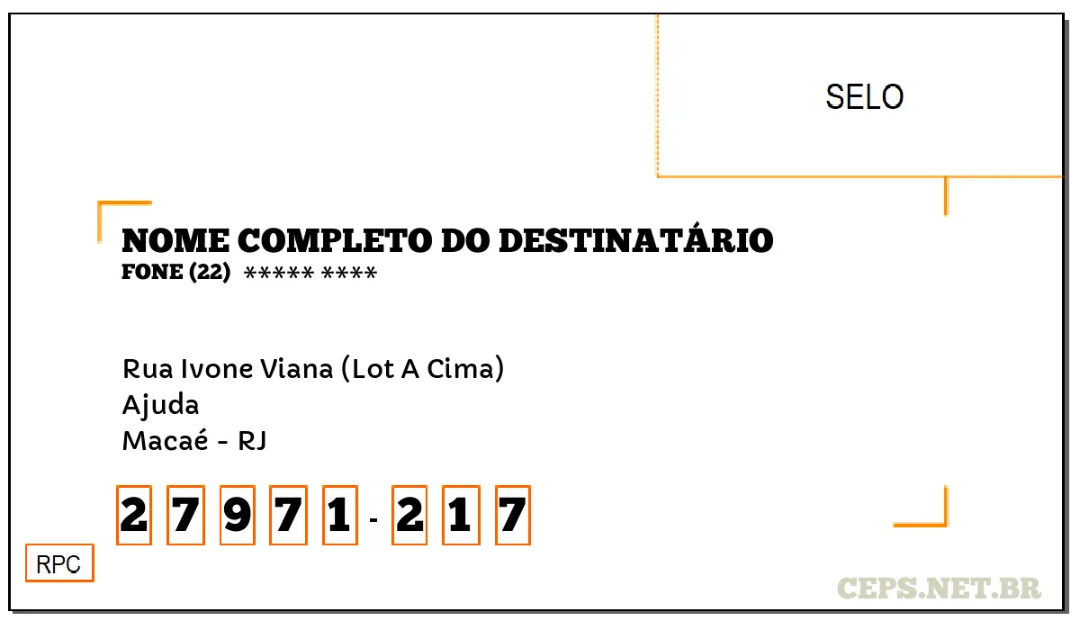 CEP MACAÉ - RJ, DDD 22, CEP 27971217, RUA IVONE VIANA (LOT A CIMA), BAIRRO AJUDA.