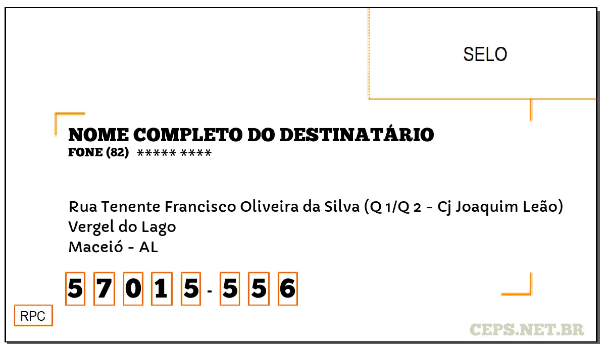 CEP MACEIÓ - AL, DDD 82, CEP 57015556, RUA TENENTE FRANCISCO OLIVEIRA DA SILVA (Q 1/Q 2 - CJ JOAQUIM LEÃO), BAIRRO VERGEL DO LAGO.