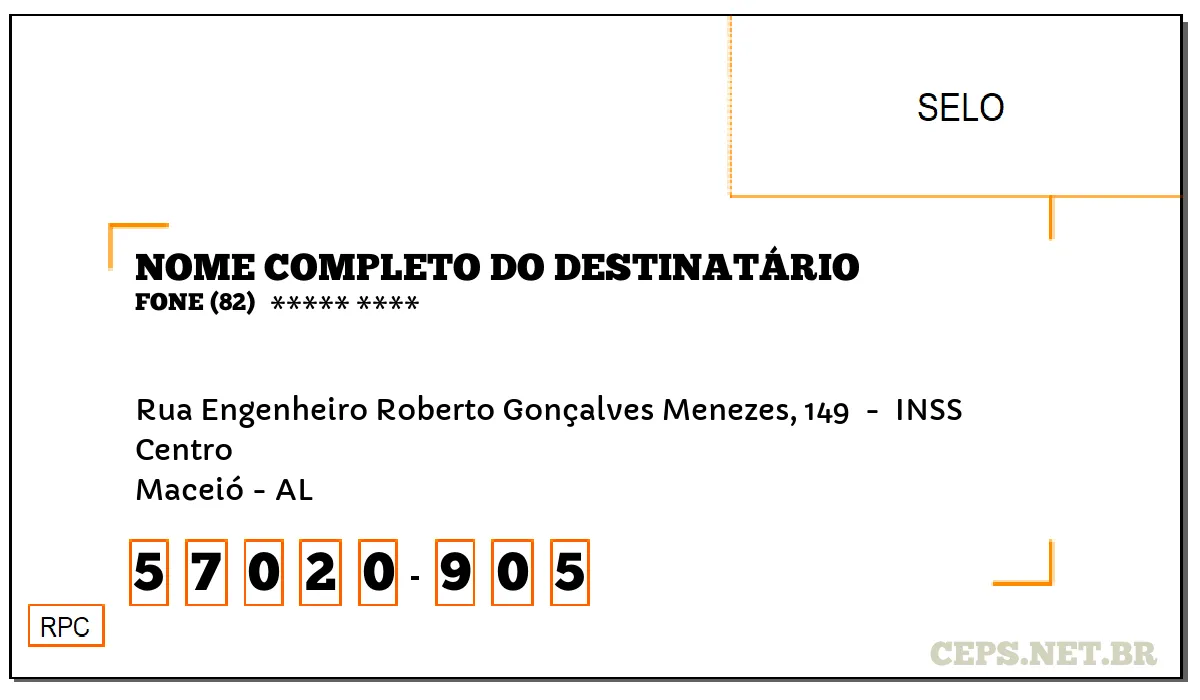 CEP MACEIÓ - AL, DDD 82, CEP 57020905, RUA ENGENHEIRO ROBERTO GONÇALVES MENEZES, 149 , BAIRRO CENTRO.