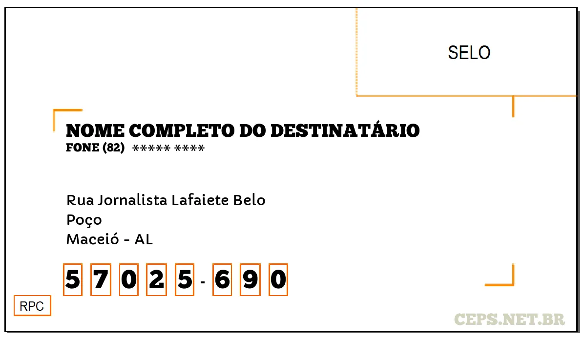 CEP MACEIÓ - AL, DDD 82, CEP 57025690, RUA JORNALISTA LAFAIETE BELO, BAIRRO POÇO.