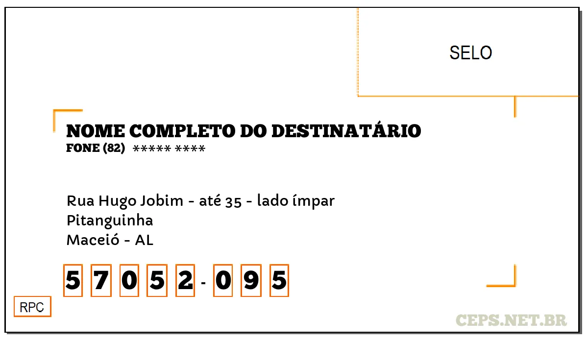 CEP MACEIÓ - AL, DDD 82, CEP 57052095, RUA HUGO JOBIM - ATÉ 35 - LADO ÍMPAR, BAIRRO PITANGUINHA.