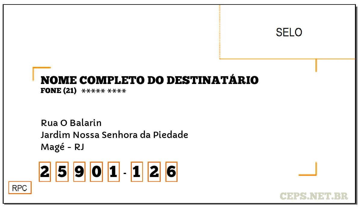 CEP MAGÉ - RJ, DDD 21, CEP 25901126, RUA O BALARIN, BAIRRO JARDIM NOSSA SENHORA DA PIEDADE.