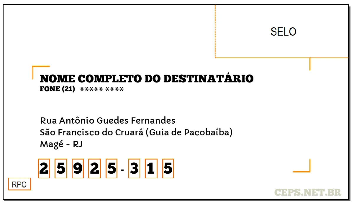 CEP MAGÉ - RJ, DDD 21, CEP 25925315, RUA ANTÔNIO GUEDES FERNANDES, BAIRRO SÃO FRANCISCO DO CRUARÁ (GUIA DE PACOBAÍBA).