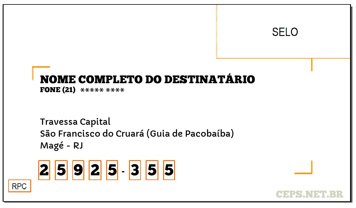 CEP MAGÉ - RJ, DDD 21, CEP 25925355, TRAVESSA CAPITAL, BAIRRO SÃO FRANCISCO DO CRUARÁ (GUIA DE PACOBAÍBA).