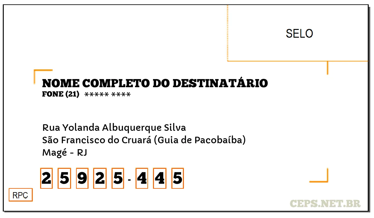 CEP MAGÉ - RJ, DDD 21, CEP 25925445, RUA YOLANDA ALBUQUERQUE SILVA, BAIRRO SÃO FRANCISCO DO CRUARÁ (GUIA DE PACOBAÍBA).