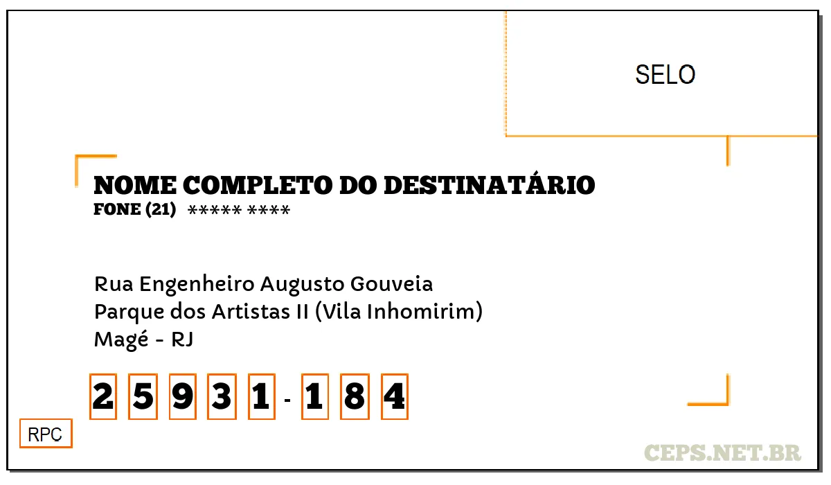 CEP MAGÉ - RJ, DDD 21, CEP 25931184, RUA ENGENHEIRO AUGUSTO GOUVEIA, BAIRRO PARQUE DOS ARTISTAS II (VILA INHOMIRIM).