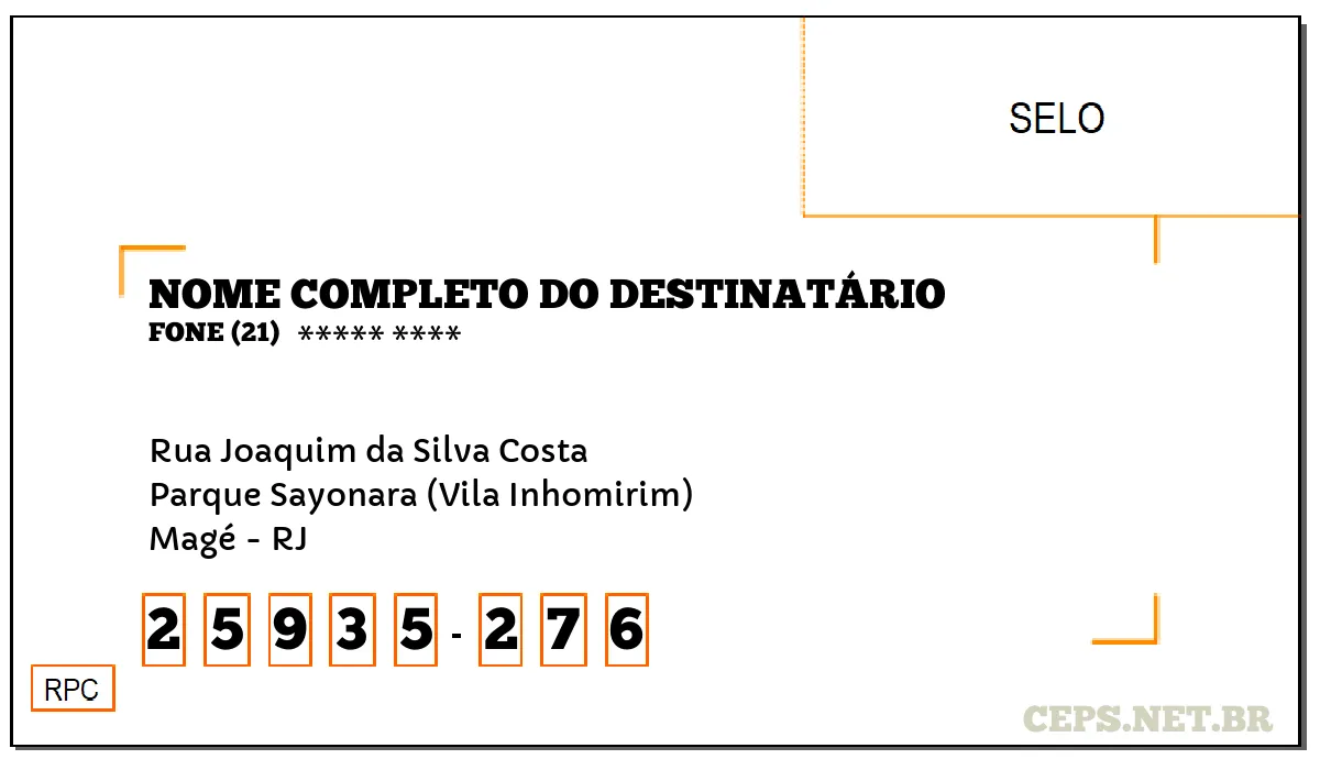 CEP MAGÉ - RJ, DDD 21, CEP 25935276, RUA JOAQUIM DA SILVA COSTA, BAIRRO PARQUE SAYONARA (VILA INHOMIRIM).