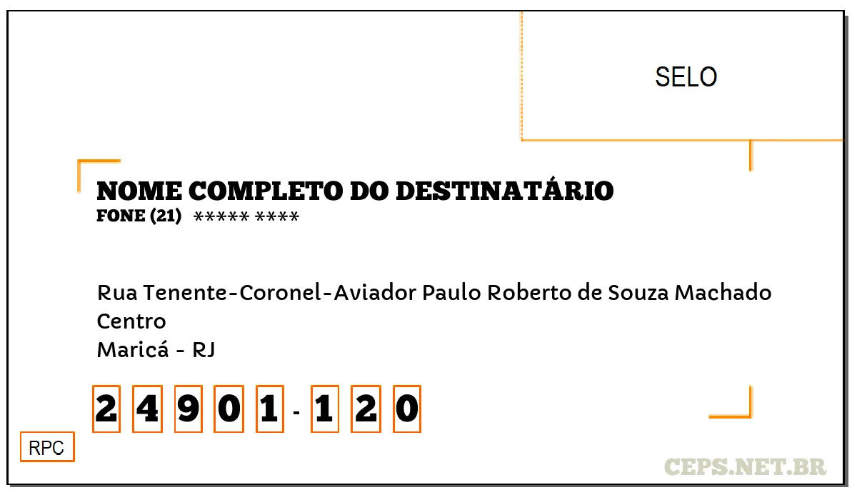 CEP MARICÁ - RJ, DDD 21, CEP 24901120, RUA TENENTE-CORONEL-AVIADOR PAULO ROBERTO DE SOUZA MACHADO, BAIRRO CENTRO.