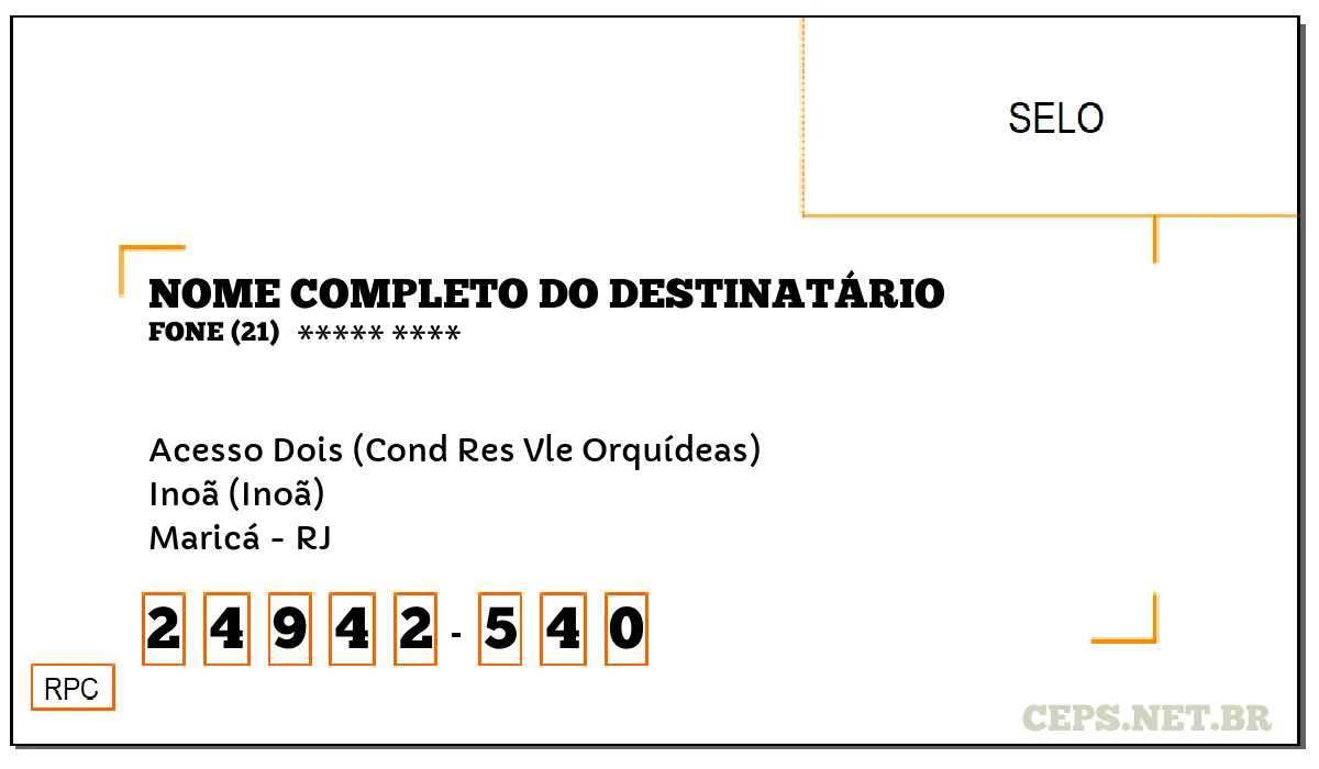 CEP MARICÁ - RJ, DDD 21, CEP 24942540, ACESSO DOIS (COND RES VLE ORQUÍDEAS), BAIRRO INOÃ (INOÃ).