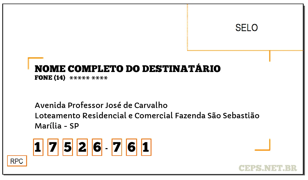 CEP MARÍLIA - SP, DDD 14, CEP 17526761, AVENIDA PROFESSOR JOSÉ DE CARVALHO, BAIRRO LOTEAMENTO RESIDENCIAL E COMERCIAL FAZENDA SÃO SEBASTIÃO.