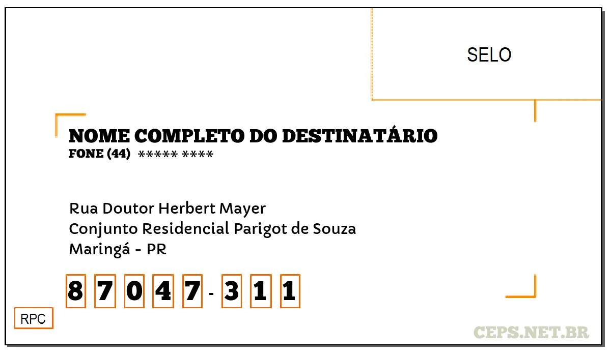 CEP MARINGÁ - PR, DDD 44, CEP 87047311, RUA DOUTOR HERBERT MAYER, BAIRRO CONJUNTO RESIDENCIAL PARIGOT DE SOUZA.