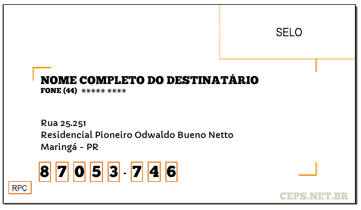 CEP MARINGÁ - PR, DDD 44, CEP 87053746, RUA 25.251, BAIRRO RESIDENCIAL PIONEIRO ODWALDO BUENO NETTO.