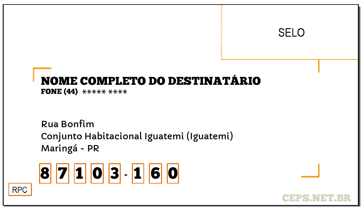 CEP MARINGÁ - PR, DDD 44, CEP 87103160, RUA BONFIM, BAIRRO CONJUNTO HABITACIONAL IGUATEMI (IGUATEMI).