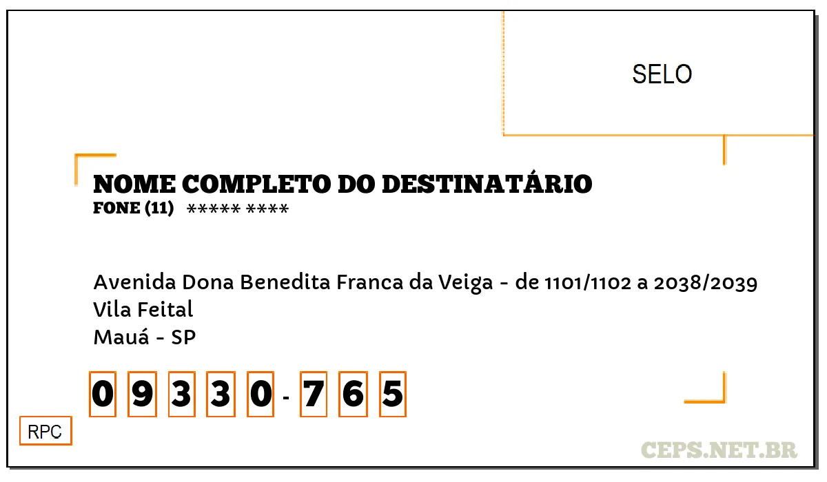 CEP MAUÁ - SP, DDD 11, CEP 09330765, AVENIDA DONA BENEDITA FRANCA DA VEIGA - DE 1101/1102 A 2038/2039, BAIRRO VILA FEITAL.