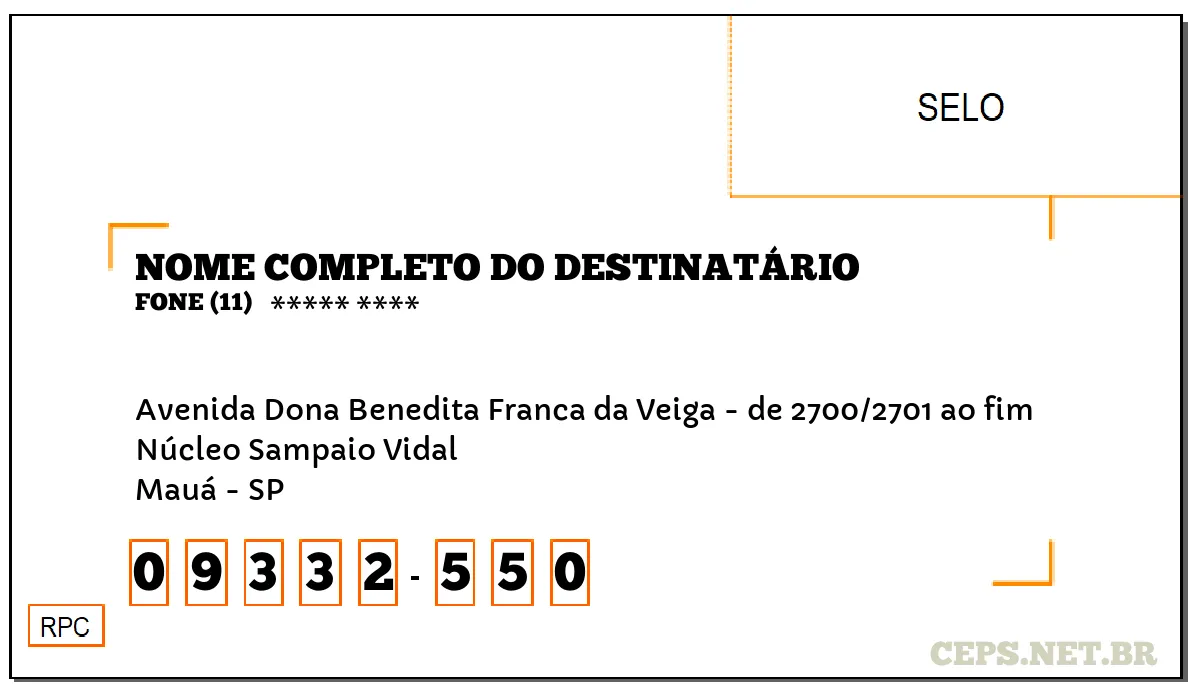 CEP MAUÁ - SP, DDD 11, CEP 09332550, AVENIDA DONA BENEDITA FRANCA DA VEIGA - DE 2700/2701 AO FIM, BAIRRO NÚCLEO SAMPAIO VIDAL.