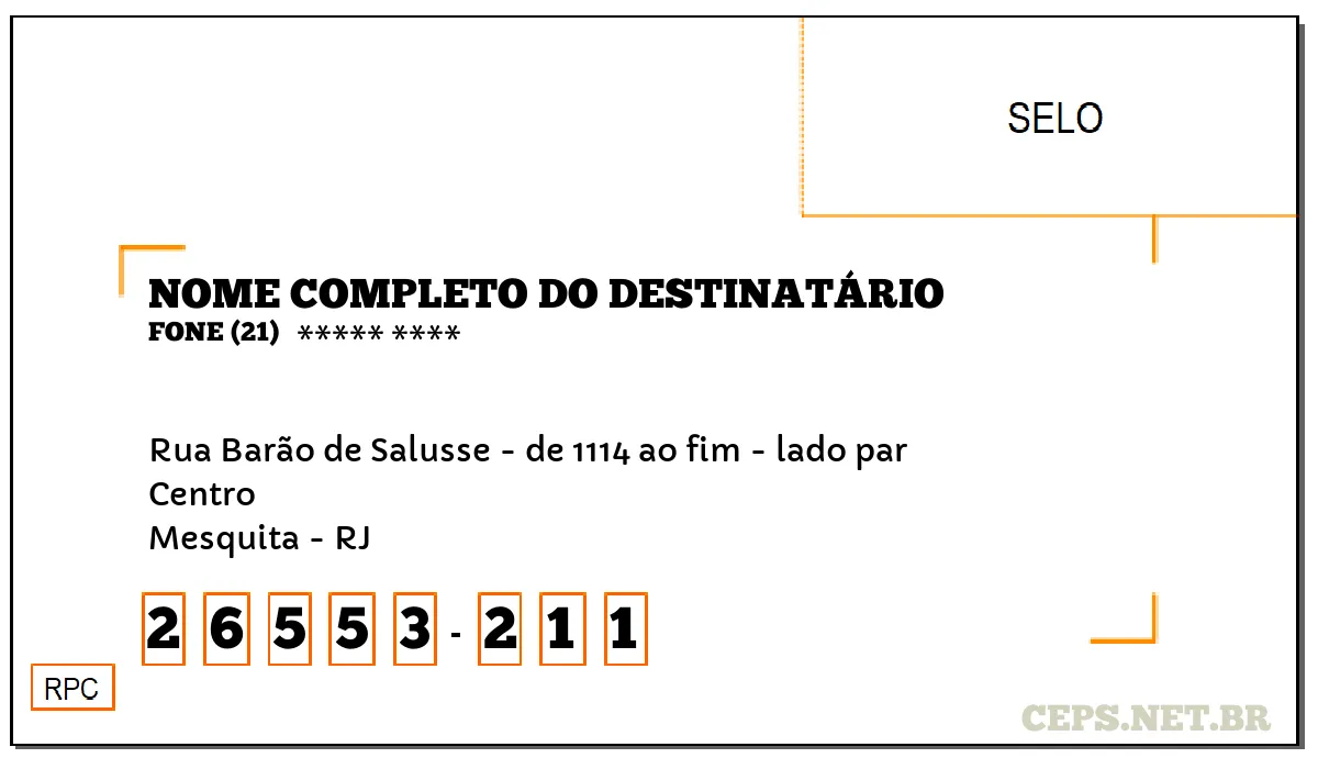 CEP MESQUITA - RJ, DDD 21, CEP 26553211, RUA BARÃO DE SALUSSE - DE 1114 AO FIM - LADO PAR, BAIRRO CENTRO.