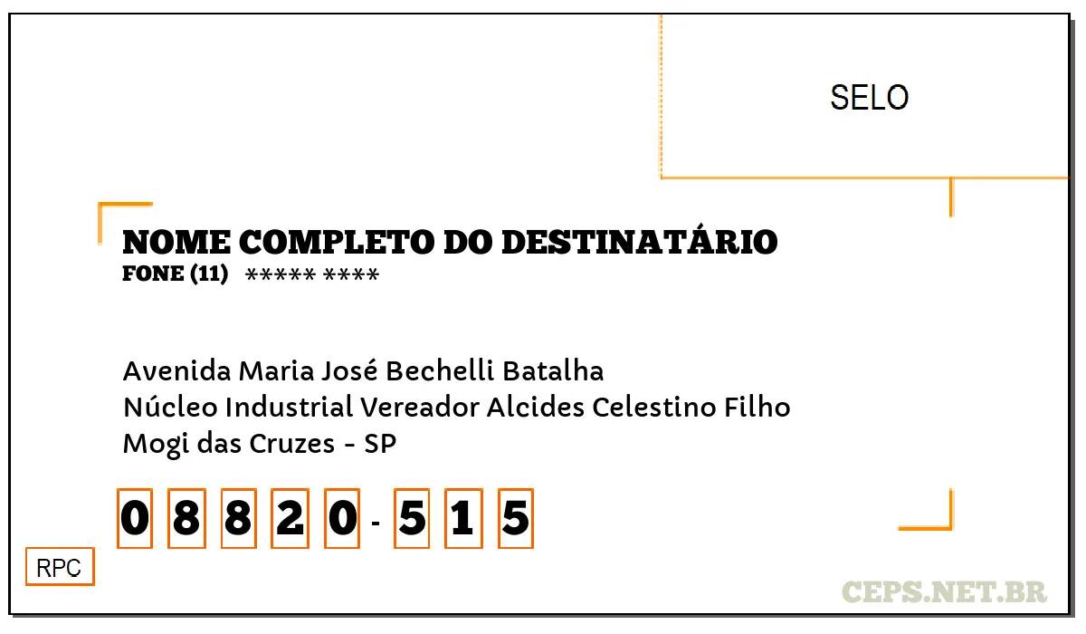 CEP MOGI DAS CRUZES - SP, DDD 11, CEP 08820515, AVENIDA MARIA JOSÉ BECHELLI BATALHA, BAIRRO NÚCLEO INDUSTRIAL VEREADOR ALCIDES CELESTINO FILHO.