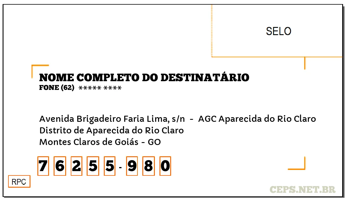 CEP MONTES CLAROS DE GOIÁS - GO, DDD 62, CEP 76255980, AVENIDA BRIGADEIRO FARIA LIMA, S/N , BAIRRO DISTRITO DE APARECIDA DO RIO CLARO.