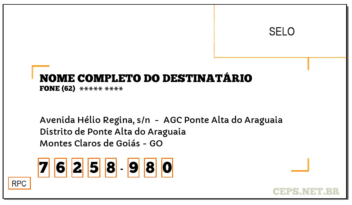 CEP MONTES CLAROS DE GOIÁS - GO, DDD 62, CEP 76258980, AVENIDA HÉLIO REGINA, S/N , BAIRRO DISTRITO DE PONTE ALTA DO ARAGUAIA.