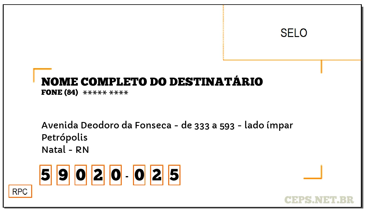 CEP NATAL - RN, DDD 84, CEP 59020025, AVENIDA DEODORO DA FONSECA - DE 333 A 593 - LADO ÍMPAR, BAIRRO PETRÓPOLIS.