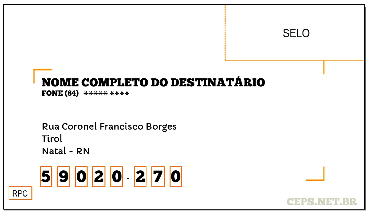 CEP NATAL - RN, DDD 84, CEP 59020270, RUA CORONEL FRANCISCO BORGES, BAIRRO TIROL.