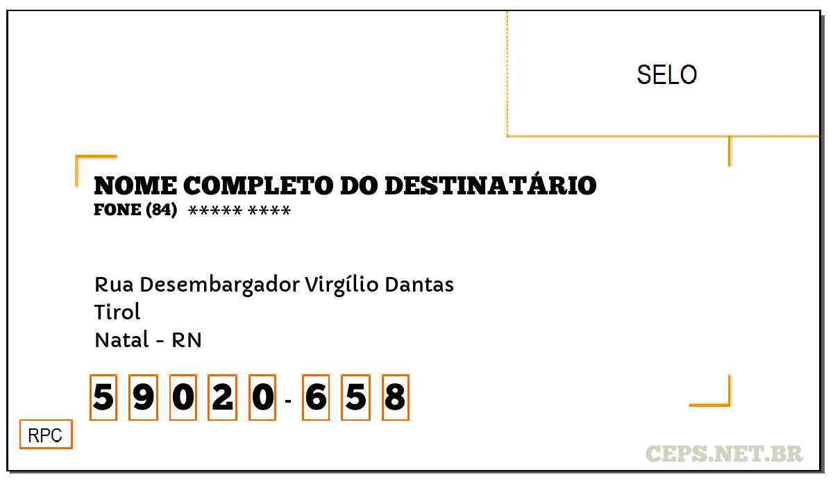 CEP NATAL - RN, DDD 84, CEP 59020658, RUA DESEMBARGADOR VIRGÍLIO DANTAS, BAIRRO TIROL.