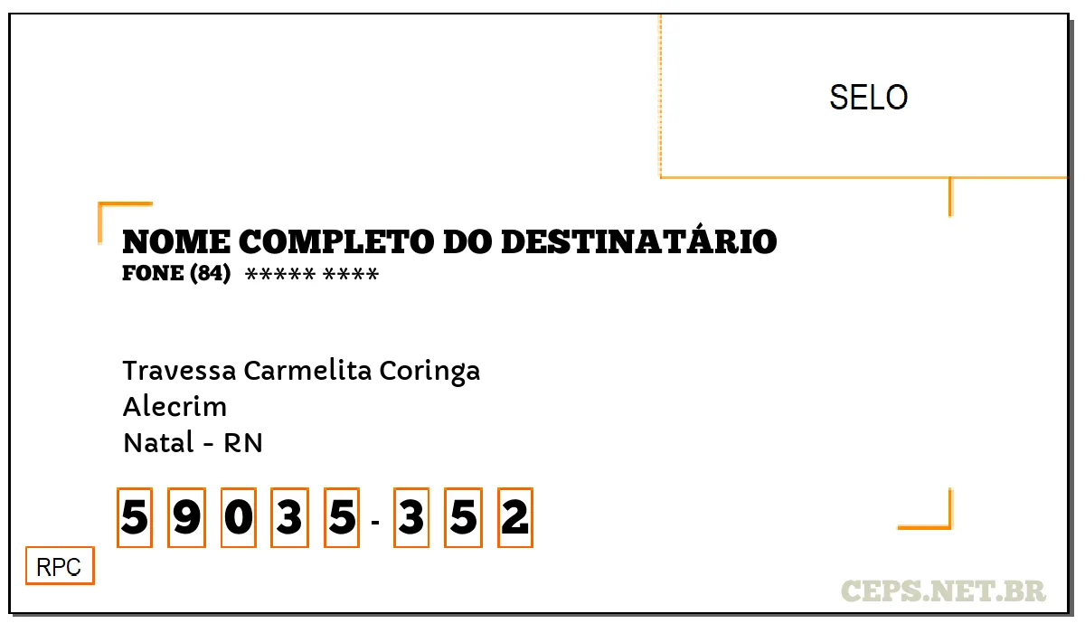 CEP NATAL - RN, DDD 84, CEP 59035352, TRAVESSA CARMELITA CORINGA, BAIRRO ALECRIM.