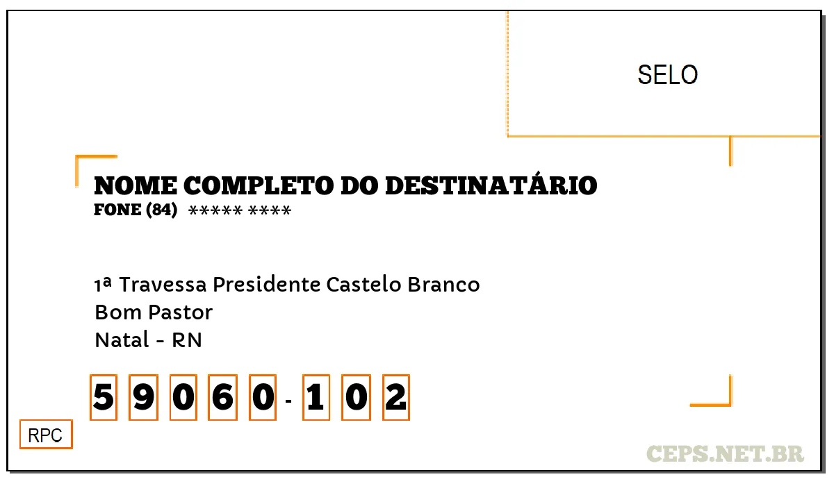 CEP NATAL - RN, DDD 84, CEP 59060102, 1ª TRAVESSA PRESIDENTE CASTELO BRANCO, BAIRRO BOM PASTOR.