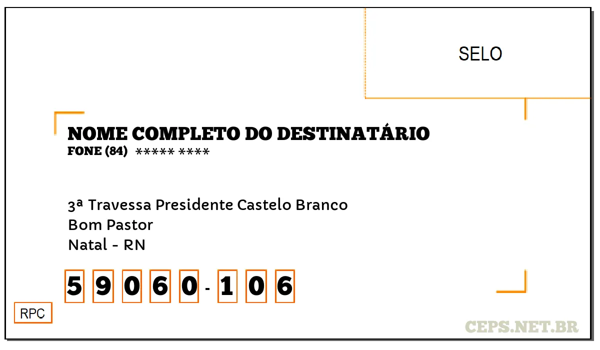 CEP NATAL - RN, DDD 84, CEP 59060106, 3ª TRAVESSA PRESIDENTE CASTELO BRANCO, BAIRRO BOM PASTOR.