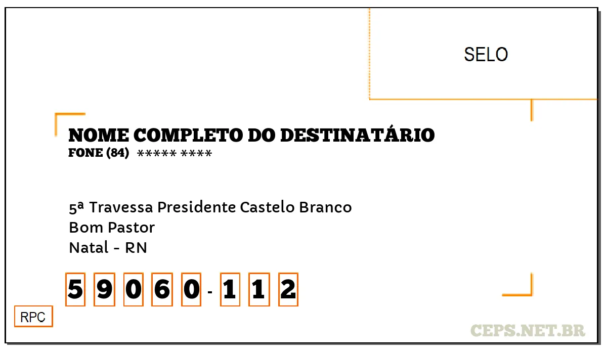 CEP NATAL - RN, DDD 84, CEP 59060112, 5ª TRAVESSA PRESIDENTE CASTELO BRANCO, BAIRRO BOM PASTOR.