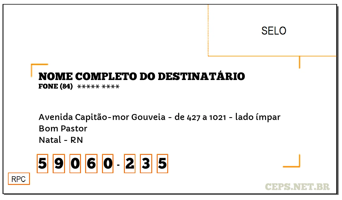 CEP NATAL - RN, DDD 84, CEP 59060235, AVENIDA CAPITÃO-MOR GOUVEIA - DE 427 A 1021 - LADO ÍMPAR, BAIRRO BOM PASTOR.