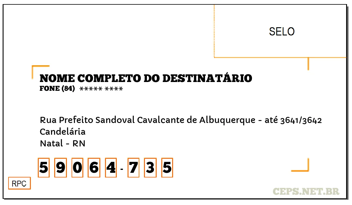 CEP NATAL - RN, DDD 84, CEP 59064735, RUA PREFEITO SANDOVAL CAVALCANTE DE ALBUQUERQUE - ATÉ 3641/3642, BAIRRO CANDELÁRIA.