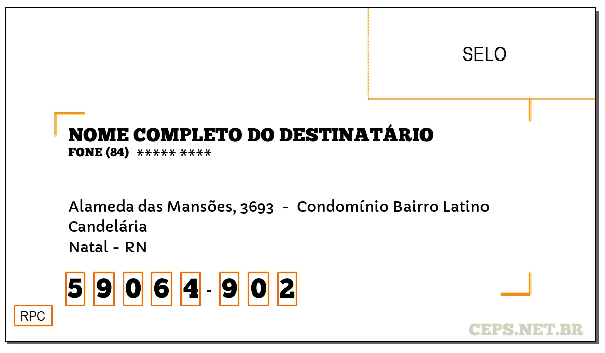 CEP NATAL - RN, DDD 84, CEP 59064902, ALAMEDA DAS MANSÕES, 3693 , BAIRRO CANDELÁRIA.