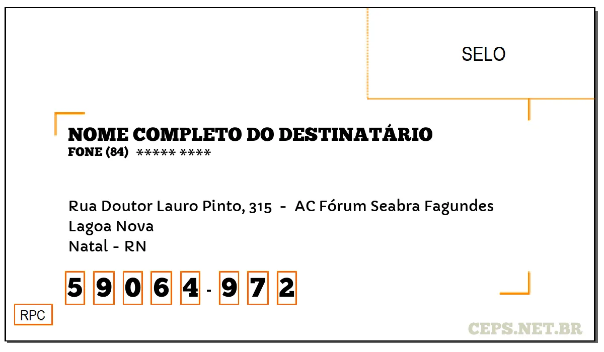 CEP NATAL - RN, DDD 84, CEP 59064972, RUA DOUTOR LAURO PINTO, 315 , BAIRRO LAGOA NOVA.