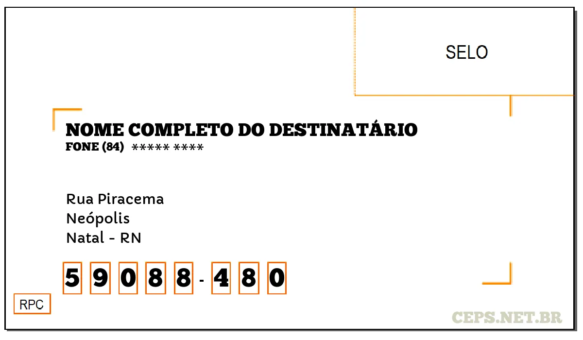 CEP NATAL - RN, DDD 84, CEP 59088480, RUA PIRACEMA, BAIRRO NEÓPOLIS.