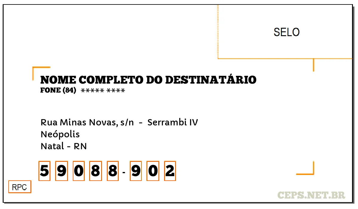 CEP NATAL - RN, DDD 84, CEP 59088902, RUA MINAS NOVAS, S/N , BAIRRO NEÓPOLIS.